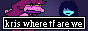An 88x31 button of Susie and Kris from DELTARUNE that says 'kris where tf are we'